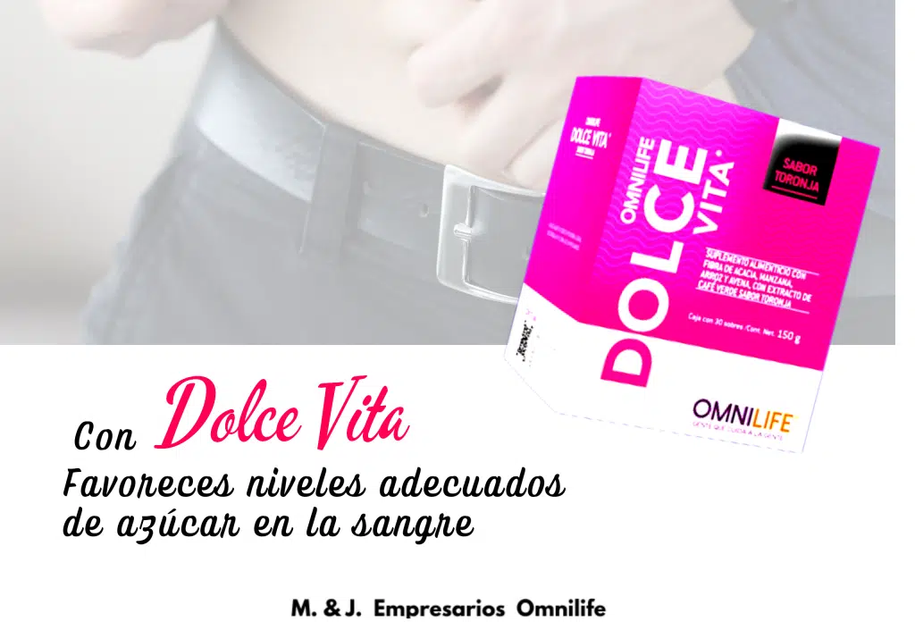 DOLCE VITA OMNILIFE. DESCUBRE SUS BENEFICIOS.
